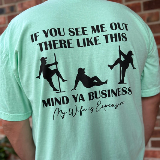 Mind Ya Business Tee – Funny Husband Shirt | “My Wife Is Expensive” Pole Dance Design